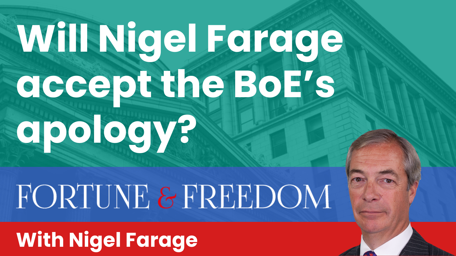 Does Nigel Farage Accept The Bank Of England Governor’s Apology ...